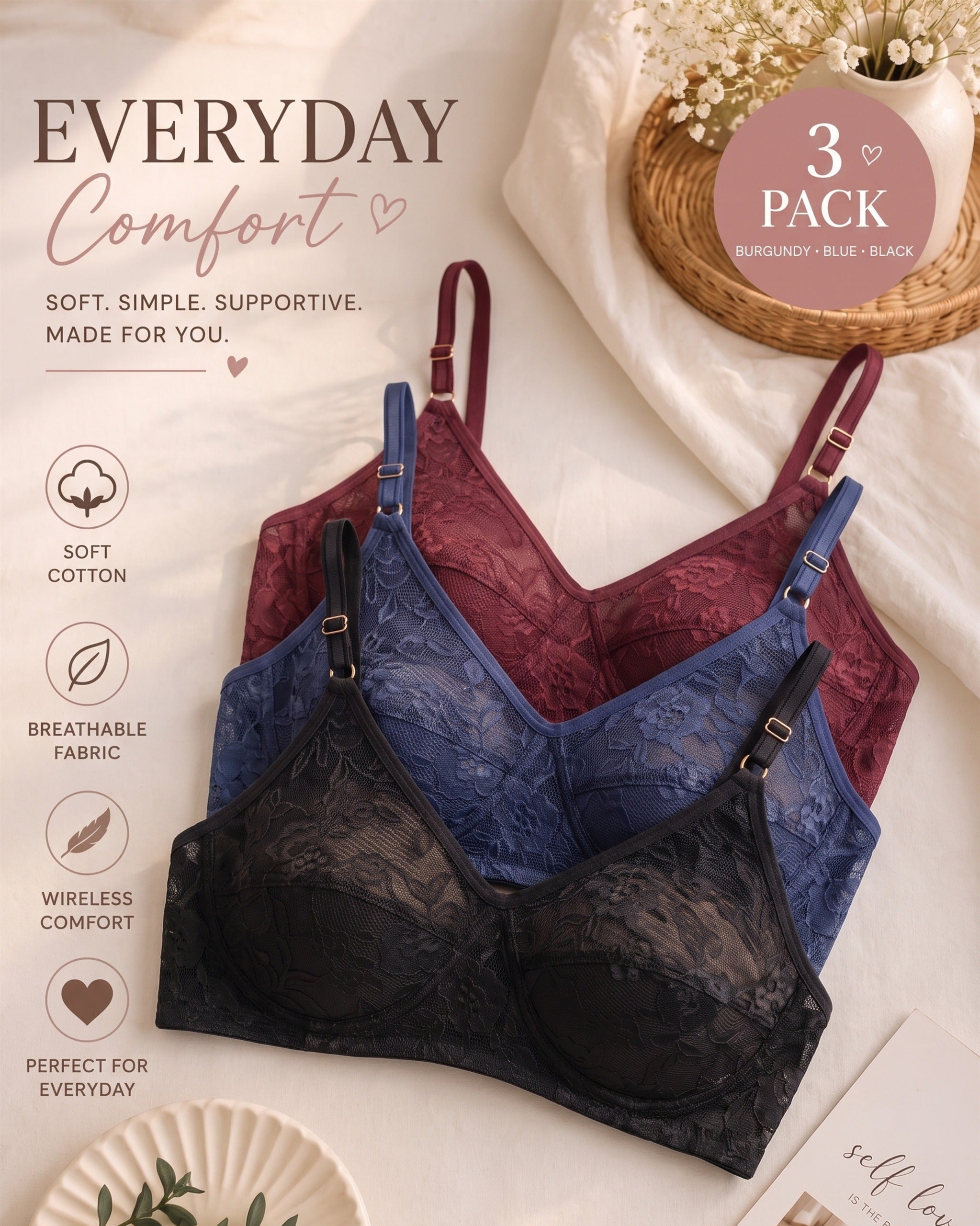 Elevate your everyday essentials with the Everyday Comfort Lace Bra 3-Pack, combining delicate floral lace with a comfortable, easy-to-wear design. Perfect for women who want a touch of feminine style without compromising on everyday comfort.